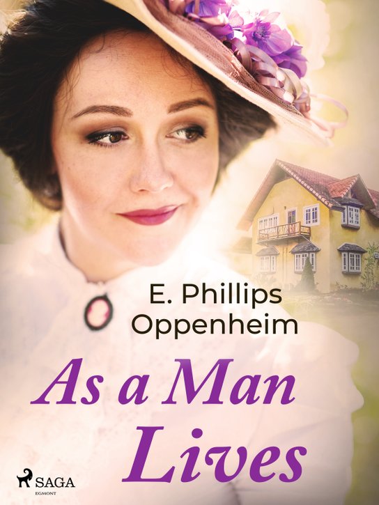 As a Man Lives -  Edward Phillips Oppenheim