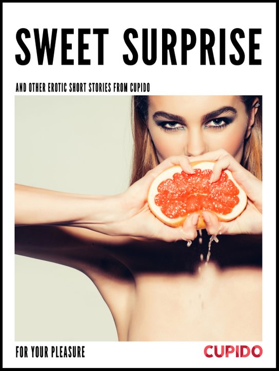 Sweet surprise - and other erotic short stories -  Cupido