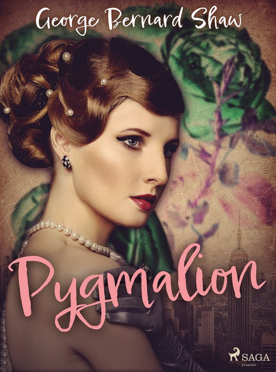 Pygmalion -  George Bernard Shaw