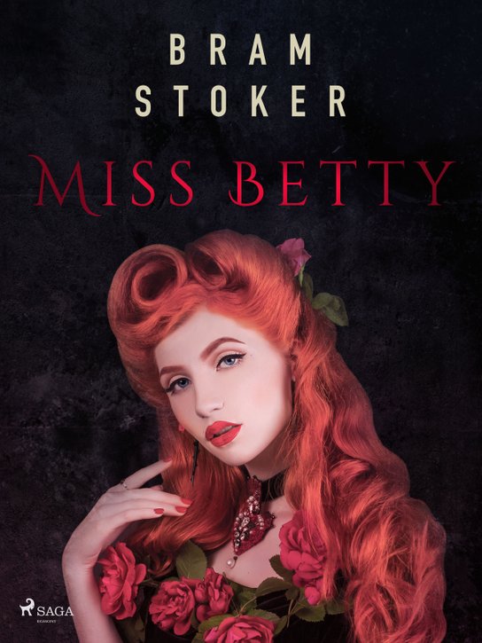 Miss Betty -  Bram Stoker