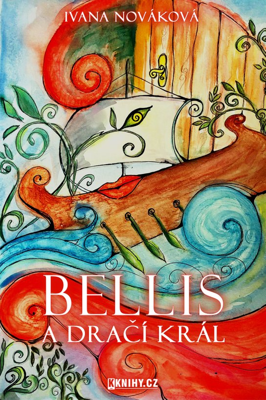 Bellis a dračí král - Ivana Nováková