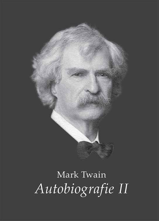 Mark Twain - Autobiografie II. -  Mark Twain