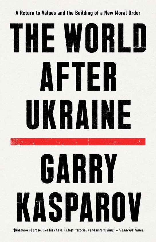 The World After Ukraine -  Garry Kasparov