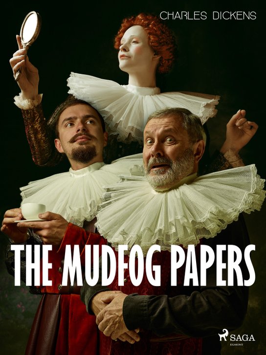 The Mudfog Papers -  Charles Dickens