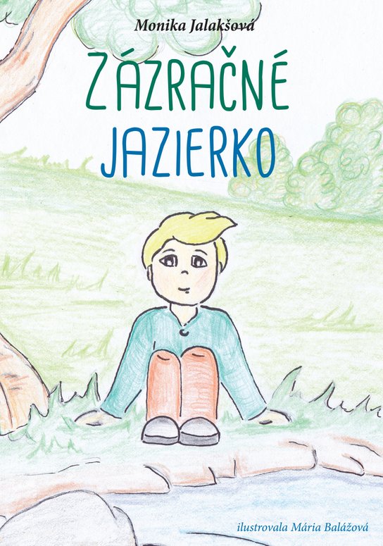 Zázračné jazierko -  Monika Jalakšová