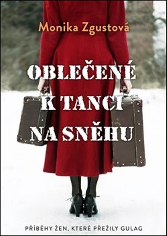 Oblečené k tanci na sněhu - Monika Zgustová - Kniha