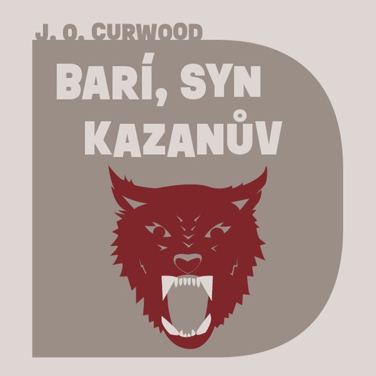 Barí, syn Kazanův, mp3 - James Oliver Curwood