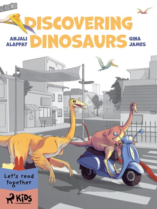 Discovering Dinosaurs -  Anjali Alappat
