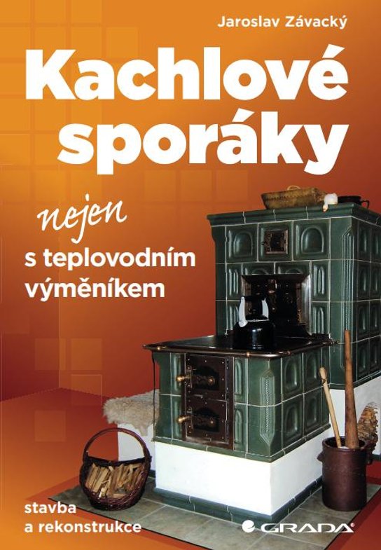 Kachlové sporáky nejen s teplovodním výměníkem -  Jaroslav Závacký