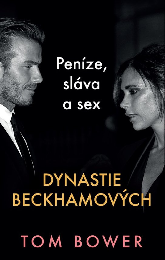 Dynastie Beckhamových -  Tom Bower