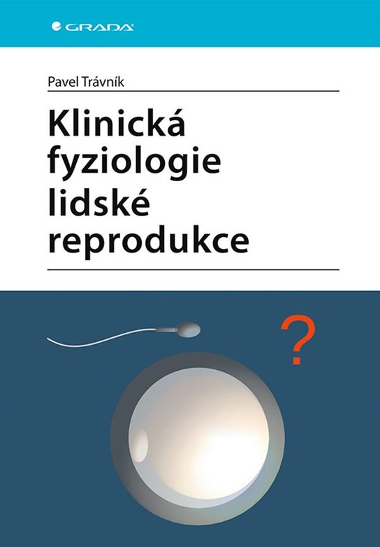 Klinická fyziologie lidské reprodukce -  Pavel Trávník