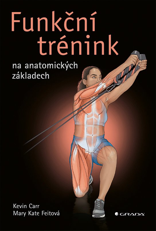 Funkční trénink na anatomických základech -  Mary Kate Feit