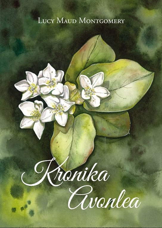 Kronika Avonlea -  Lucy Maud Montgomeryová