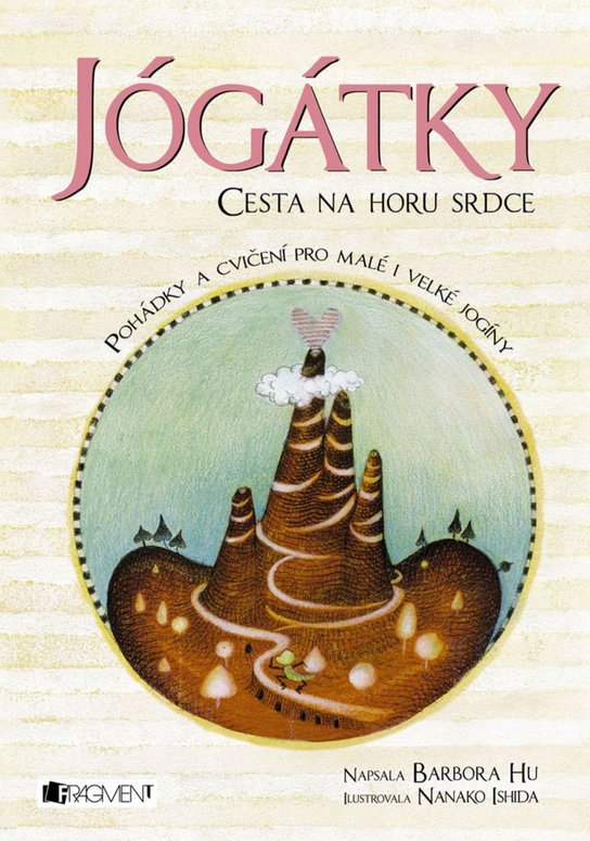 Jógátky – Cesta na horu srdce -  Barbora Hu