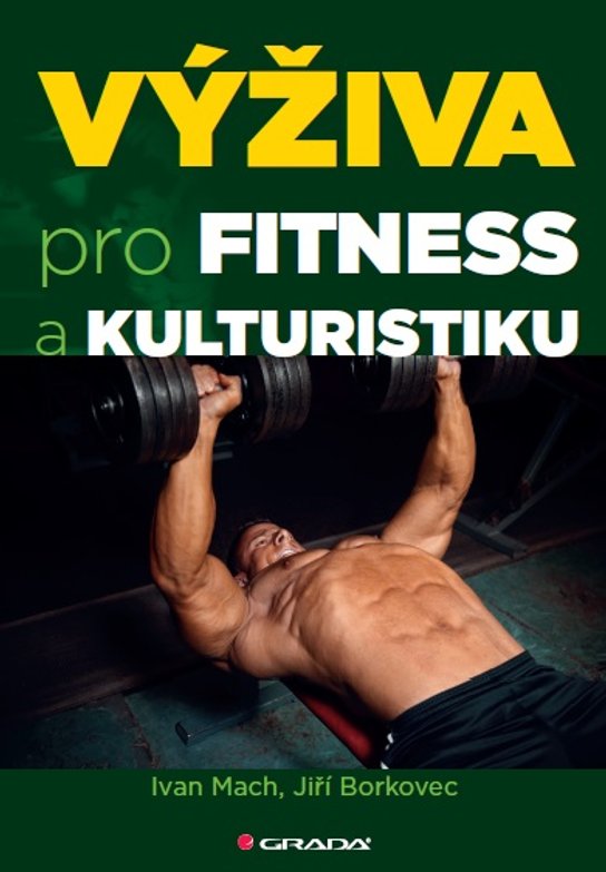 Výživa pro fitness a kulturistiku -  Ing. Ivan Mach CSc.