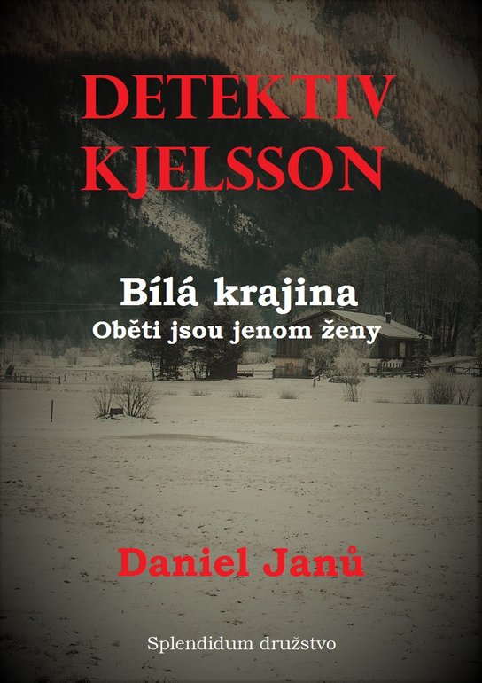 Bílá krajina - Oběti jsou jenom ženy - Daniel Janů