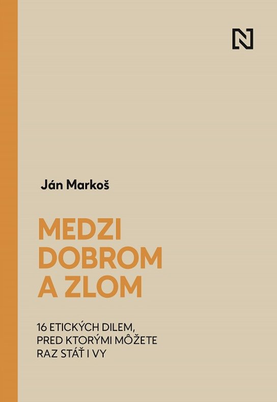 Medzi dobrom a zlom -  Ján Markoš
