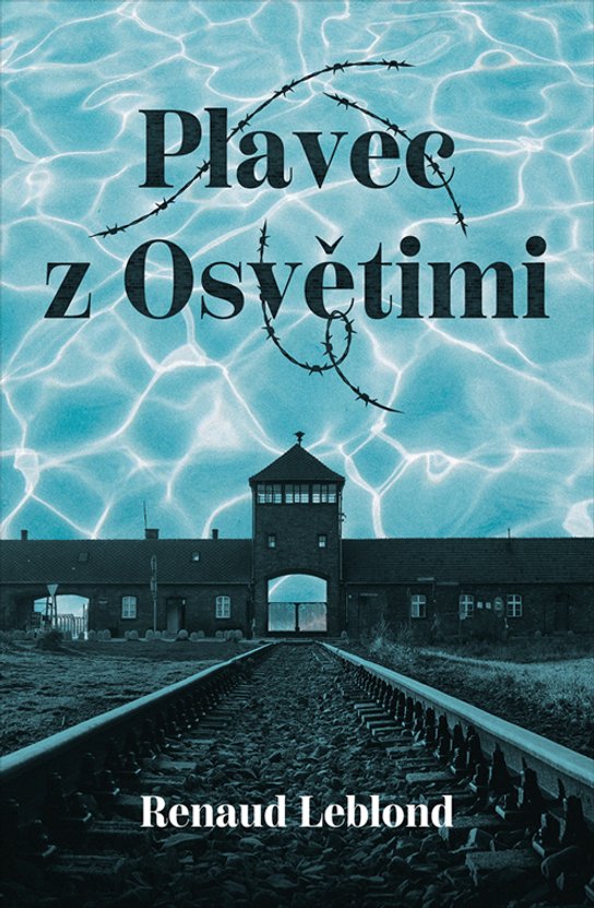 Plavec z Osvětimi -  Renaud Leblond