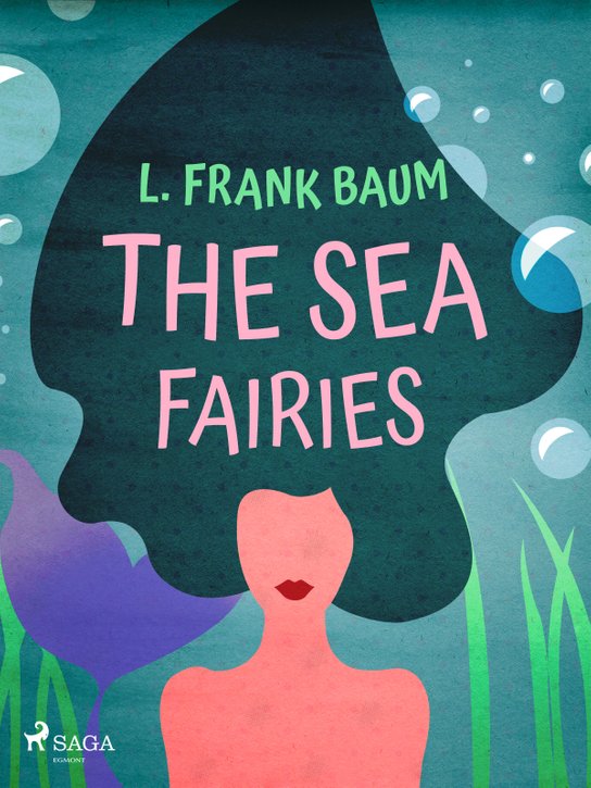 The Sea Fairies -  L. Frank Baum