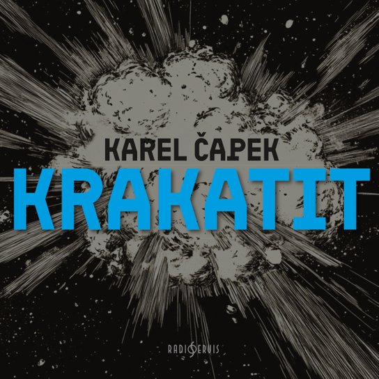 Krakatit -  Karel Čapek