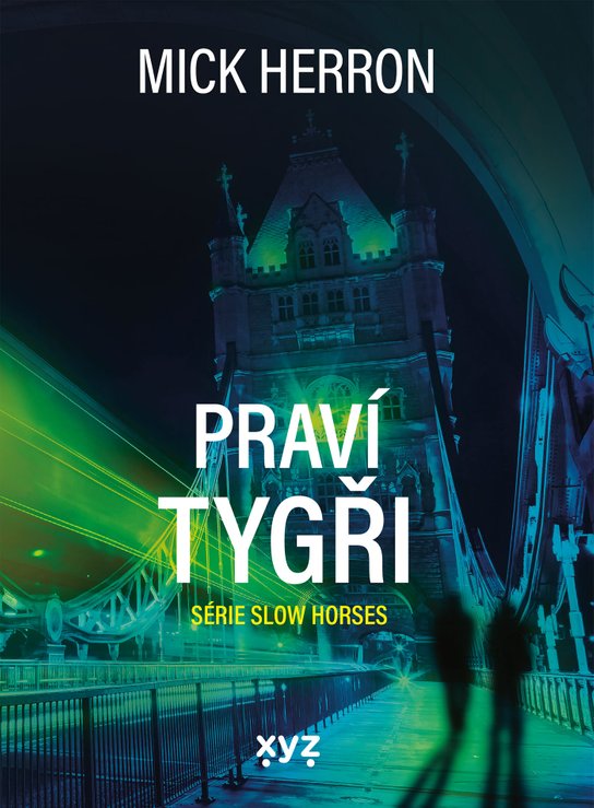 Slow Horses: Praví tygři -  Mick Herron