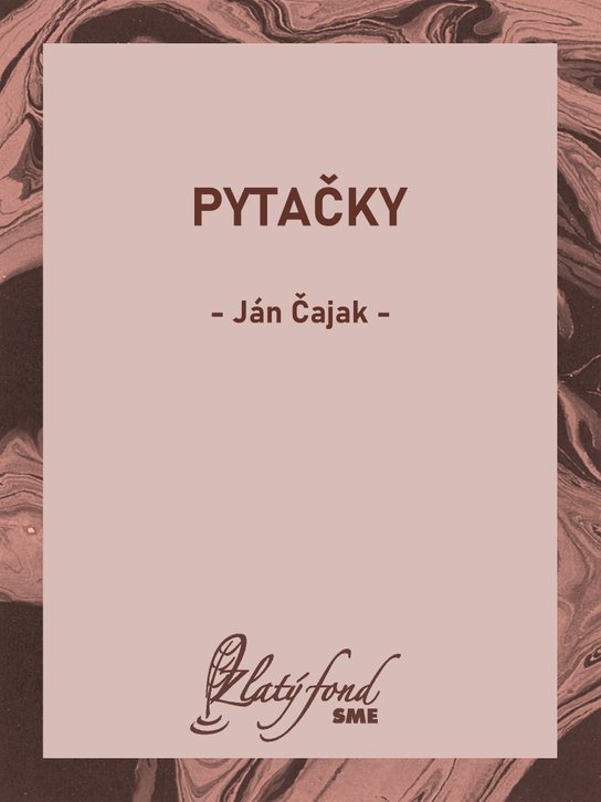 Pytačky -  Ján Čajak