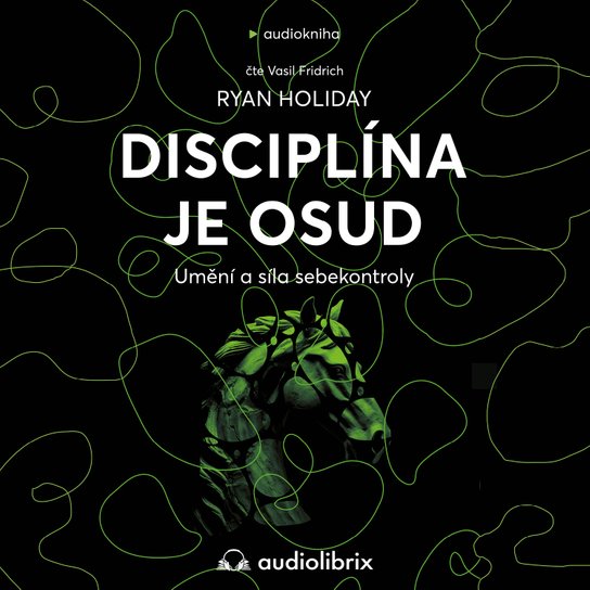 Disciplína je osud -  Ryan Holiday