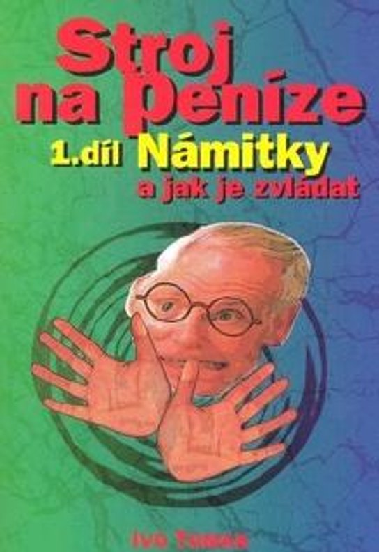 Stroj na peníze I. -  Ing. Ivo Toman
