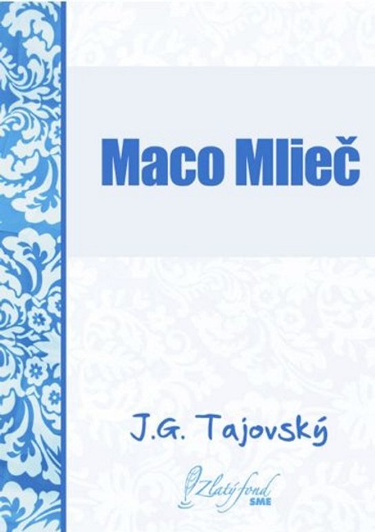Maco Mlieč -  Jozef Gregor Tajovský
