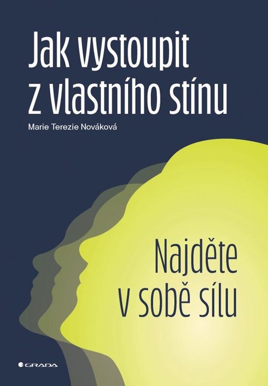 Jak vystoupit z vlastního stínu -  Marie Terezie Nováková