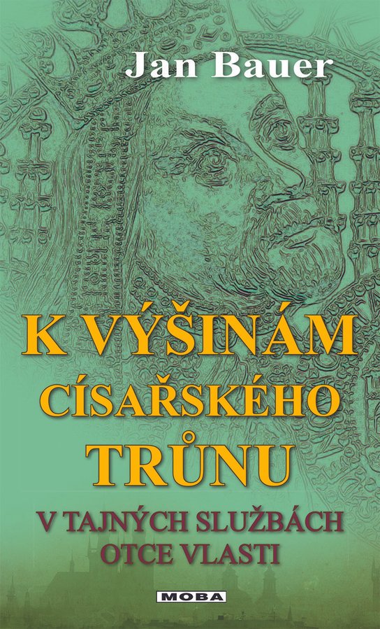 K výšinám císařského trůnu - Jan Bauer