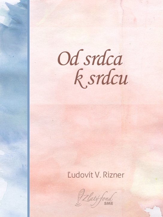 Od srdca k srdcu -  Ľudovít V. Rizner