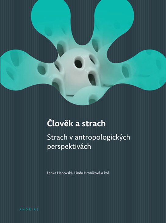 Člověk a strach - kol., Lenka Hanovská, Linda Hroníková