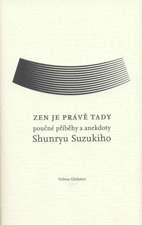 Zen je právě tady -  Shumryu Suzuki