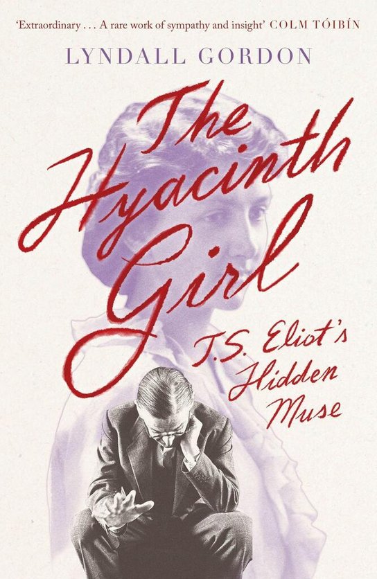 The Hyacinth Girl -  Lyndall Gordon