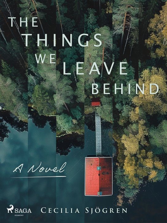 The Things We Leave Behind -  Cecilia Sjögren