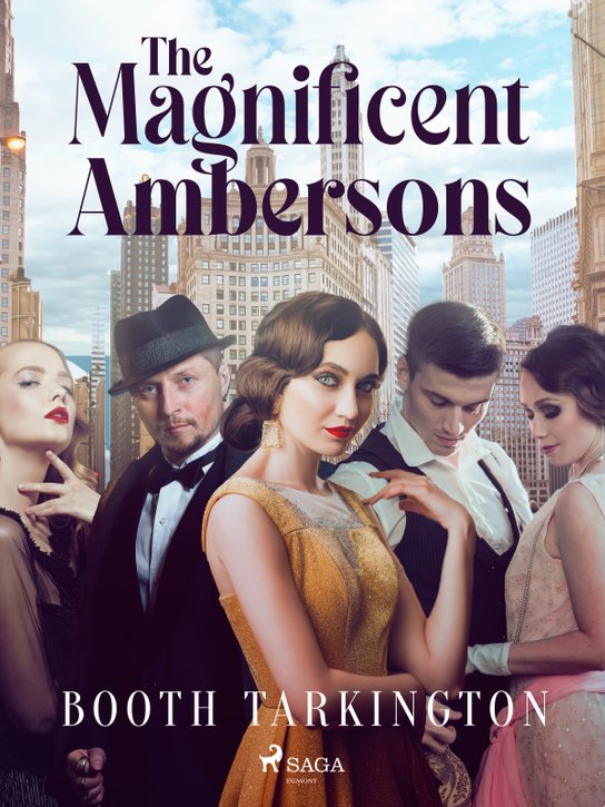 The Magnificent Ambersons -  Booth Tarkington