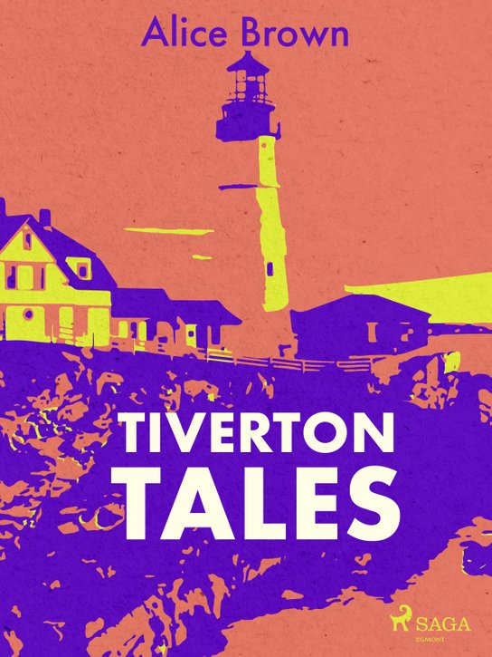 Tiverton Tales -  Alice Brown