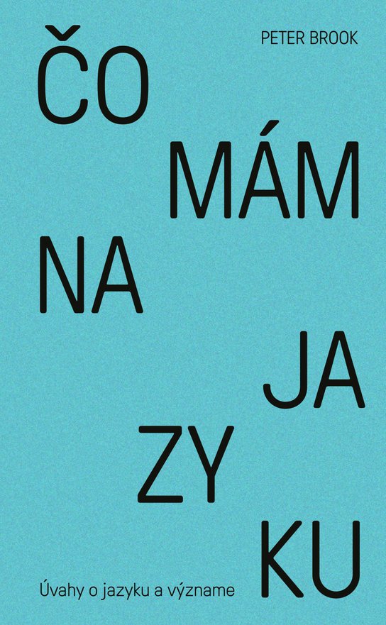 Čo mám na jazyku -  Peter Brook