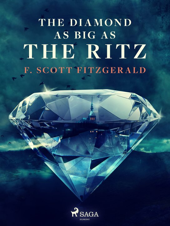 The Diamond as Big as the Ritz -  F. Scott Fitzgerald
