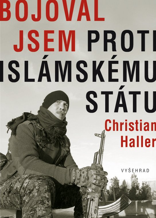 Bojoval jsem proti islámskému státu - Christian Haller