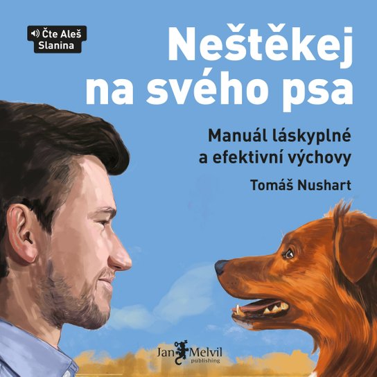 Neštěkej na svého psa -  Tomáš Nushart