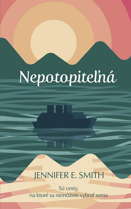 Nepotopiteľná -  Jennifer E. Smith