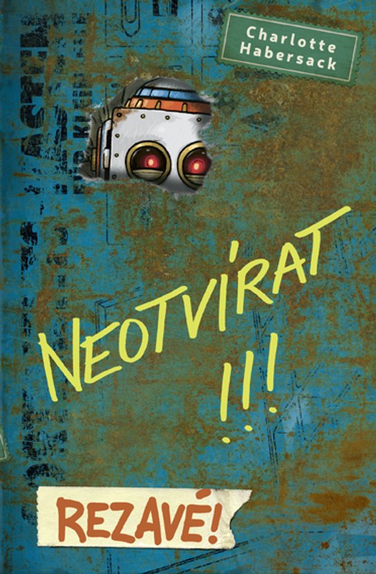 Neotvírat!!! Rezavé! -  Charlotte Habersack