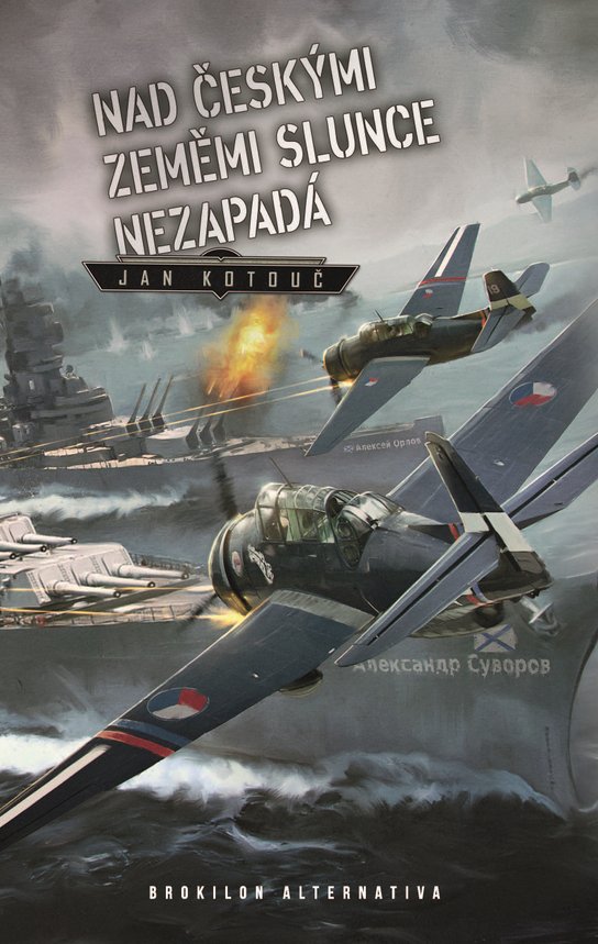 Nad českými zeměmi slunce nezapadá -  Jan Kotouč ed.