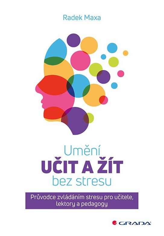 Umění učit a žít bez stresu -  Radek Maxa
