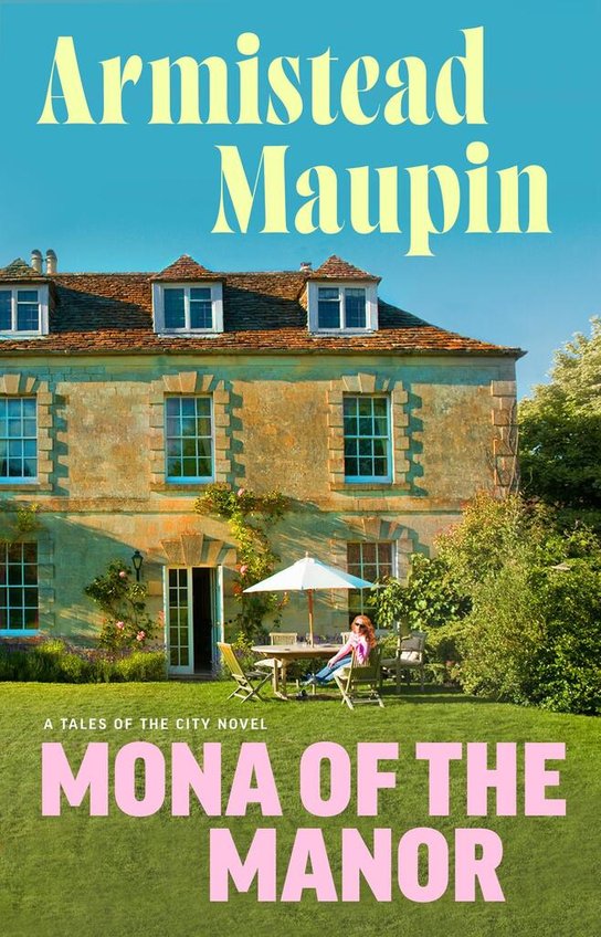 Mona of the Manor -  Armistead Maupin