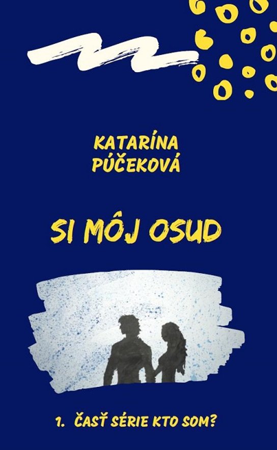 Si môj osud -  Katarína Púčeková
