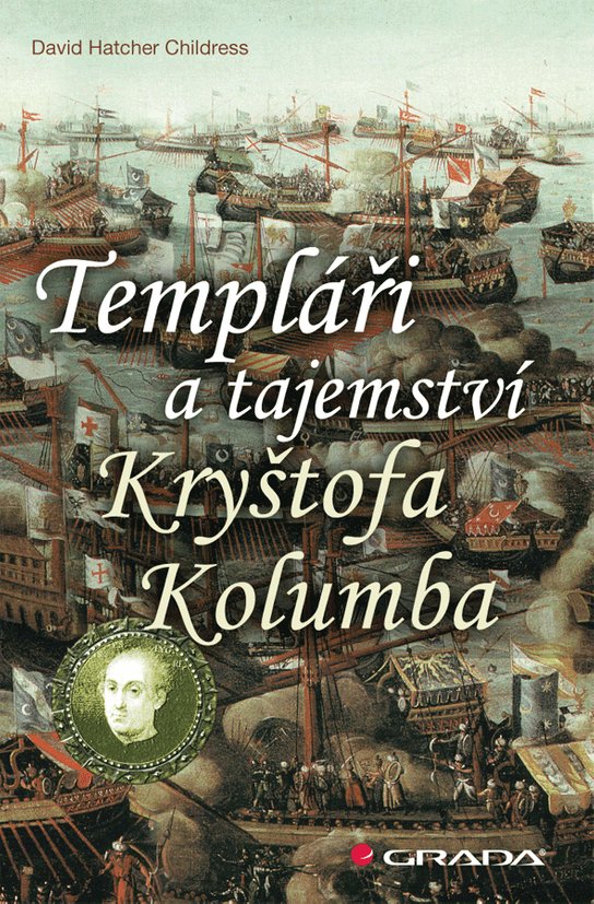 Templáři a tajemství Kryštofa Kolumba -  David Hatcher Childress