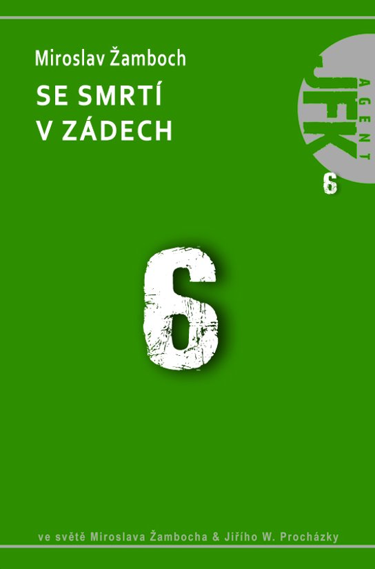 JFK 006 Se smrtí v zádech -  Miroslav Žamboch